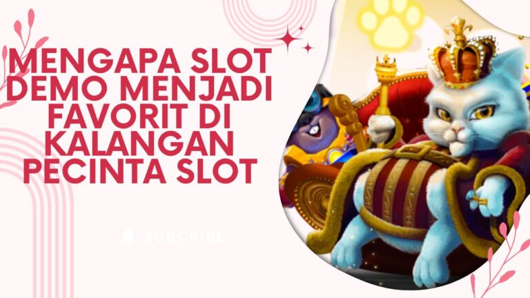 Mengapa Slot Demo Menjadi Favorit di Kalangan Pecinta Slot